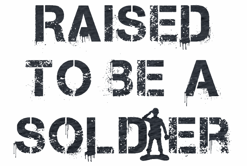 RaisedToBeASoldier
